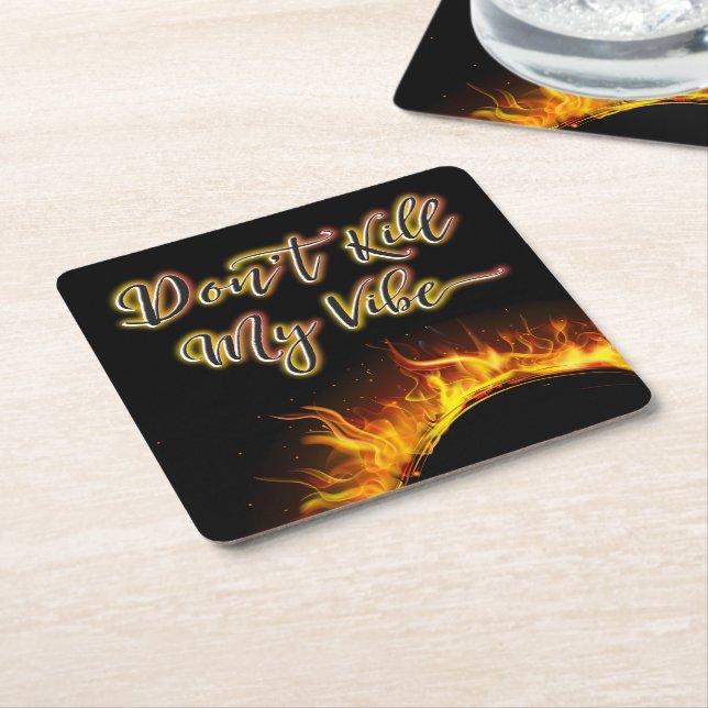 Don’t Kill My Vibe Flaming Coaster (Angled)