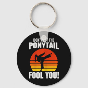 Don’t Let The Ponytail Fool You Karate Kick  Keychain