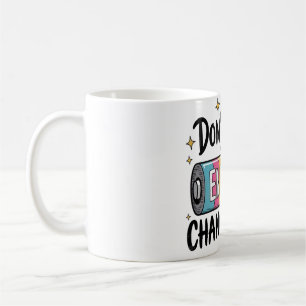 ⚡ Don’t Let Their Energy Change Yours Coffee Mug