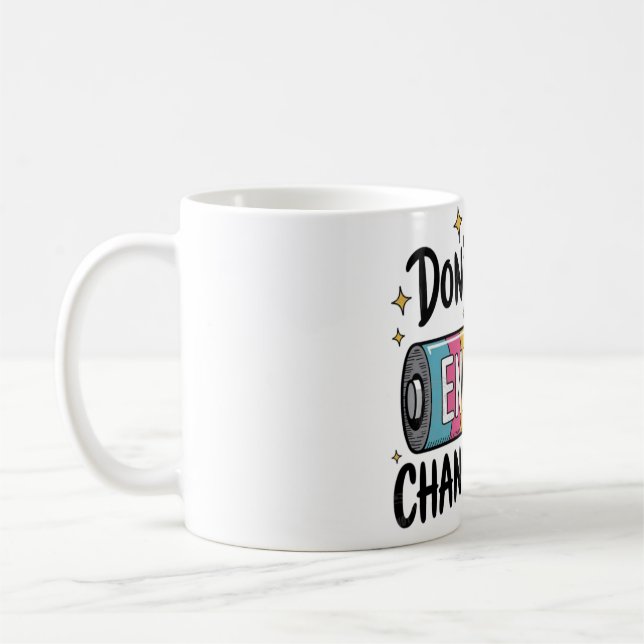 ⚡ Don’t Let Their Energy Change Yours Coffee Mug (Left)