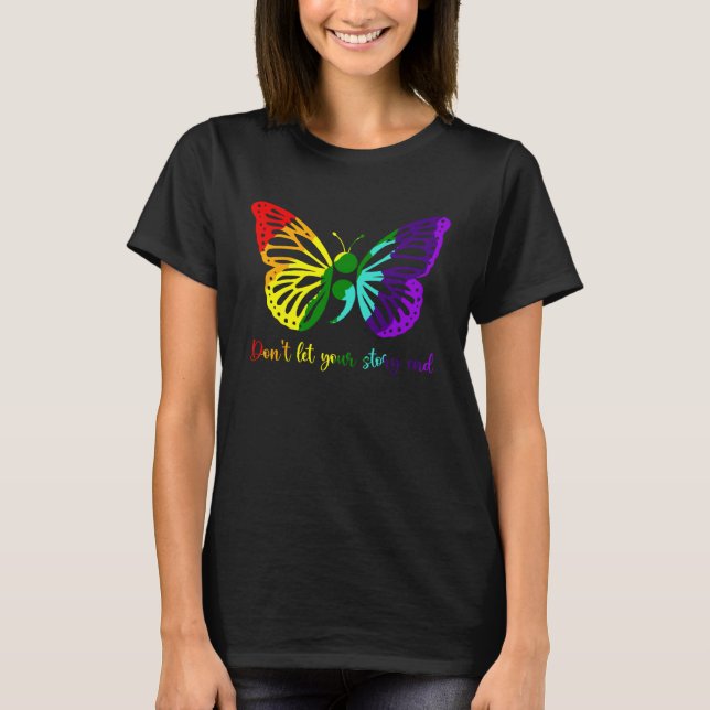 Don t Let Your Story End Semicolon Butterfly Menta T-Shirt (Front)