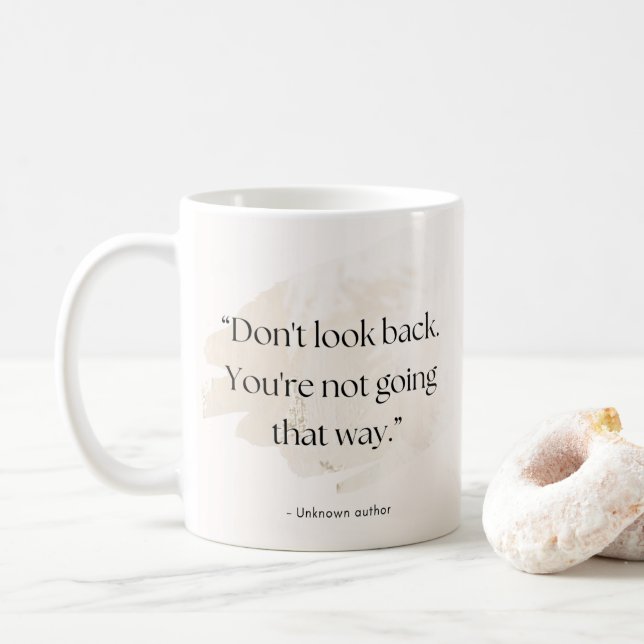 Don’t Look Back Quote Mug – Add Name  (Avec donut)