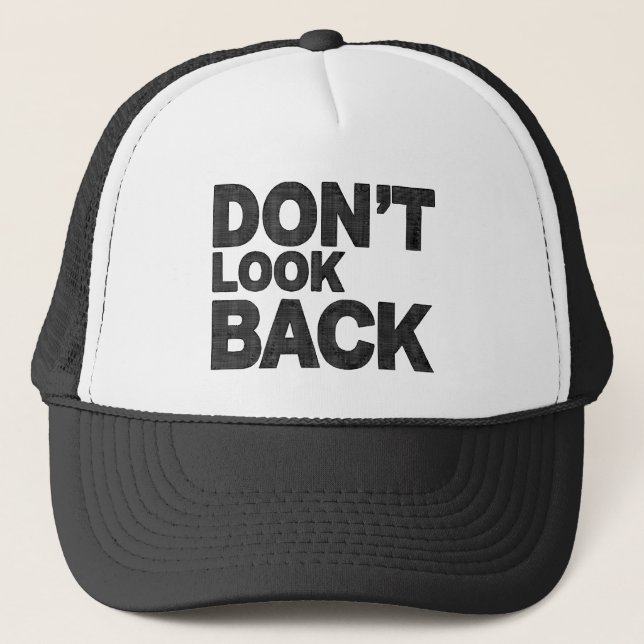 Don’t Look Back Trucker Hat (Front)