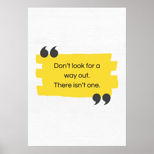 Don’t look for a way out. There isn’t one.  Poster (Front)