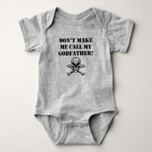 Don’t Make Me Call My Godfather Baby Bodysuit