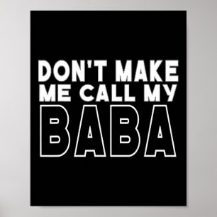 Don&# t Make Me Call My Toddler Grandpa Fathers D Poster