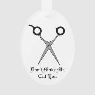 Don’t Make Me Cut You -Black Hair Cutting Scisso Ornament