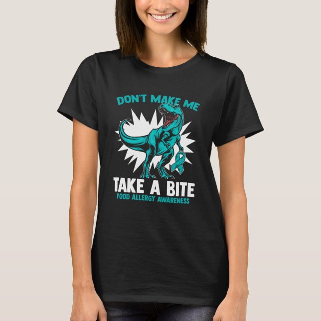 Don t Make Me Take Bite Food Allergic Food Allergy T-Shirt (Front)