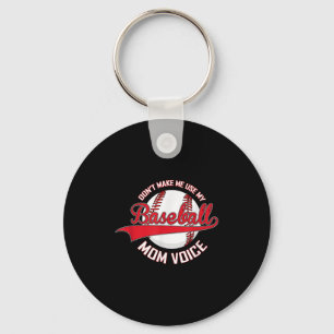 Don’t Make Me Use My Baseball Mom Voice Baseball M Keychain