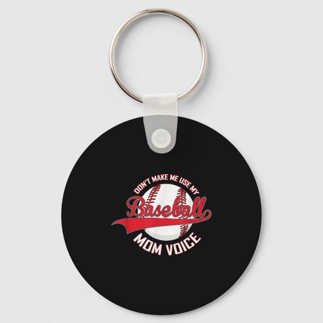 Don’t Make Me Use My Baseball Mom Voice Baseball M Keychain (Front)