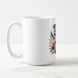 Don’t Make Me Use My Mom Voice Coffee Mug