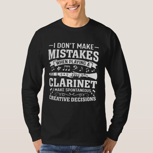 Don t Make Mistakes Playing a Clarinet Creative De T-Shirt (Front)