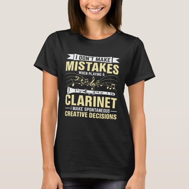 Don t Make Mistakes Playing a Clarinet Creative De T-Shirt (Front)