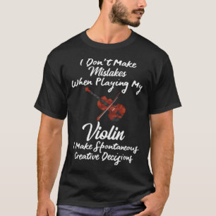 Don t Make Mistakes Violin T-Shirt