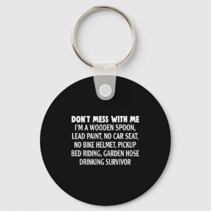 Don’t Mess With Me I’m Wooden Son Lead Paint No Ca Keychain