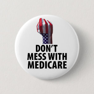 Don’t Mess with Medicare 2 Inch Round Button