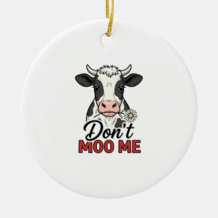 Don’t Moo Me Funny Cow Vintage Engraving Ceramic Ornament