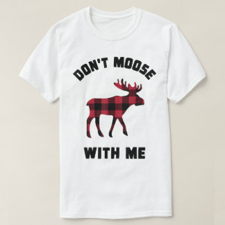 Don’t Moose With Me Funny Plaid Design T-Shirt