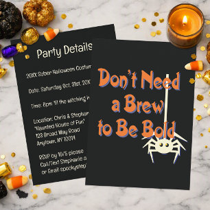 Don’t Need a Brew to Be Bold Sober Halloween Invitation