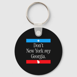 Don’t New York My Georgia Funny State Pride Graphi Keychain