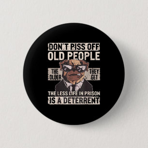 Don´t Off Old People Funny Birthday Dog Graphic Fo 2 Inch Round Button