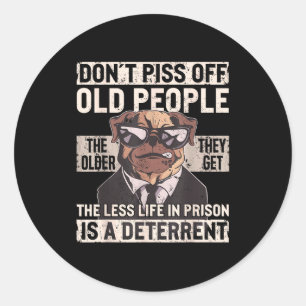 Don´t Off Old People Funny Birthday Dog Graphic Fo Classic Round Sticker