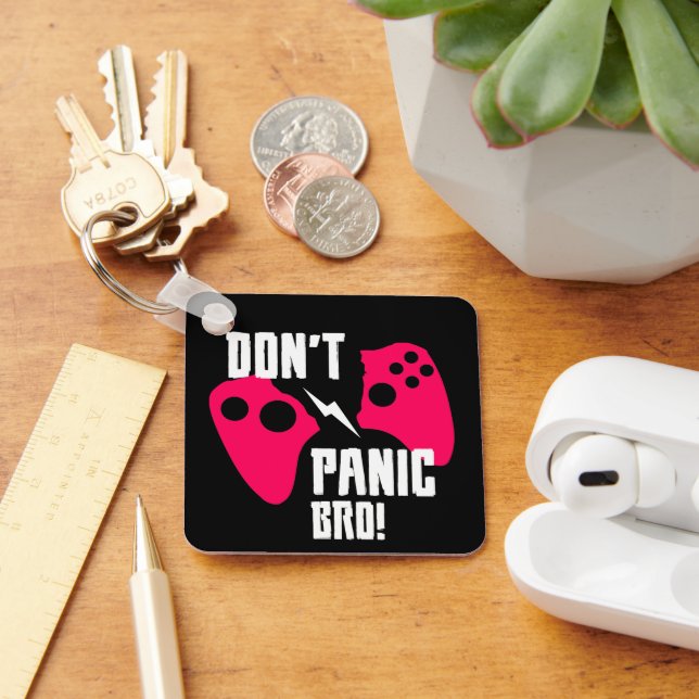 Don’t panic bro gaming  keychain (Desk)