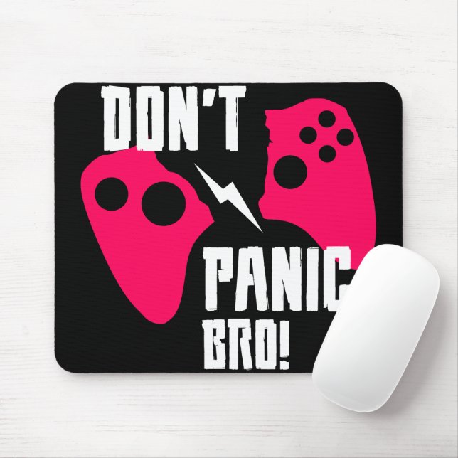 Don’t panic bro gaming  mouse pad (With Mouse)