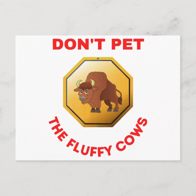 Don’t pet the fluffy cows  postcard (Front)