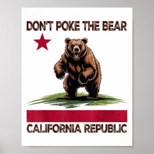 Don’t Poke The Bear California Republic Design  Poster
