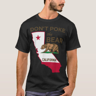 Don’t Poke The Bear California Republic  T-Shirt