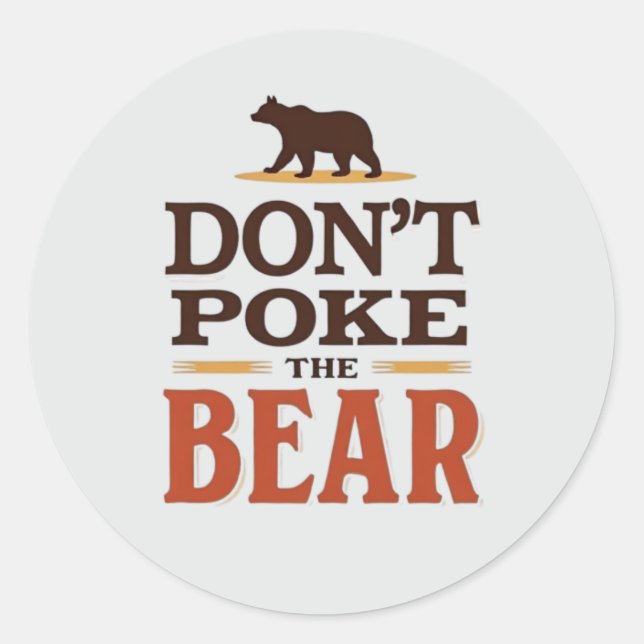 Don’t Poke The Bear Minimalist Typography Classic Round Sticker (Front)