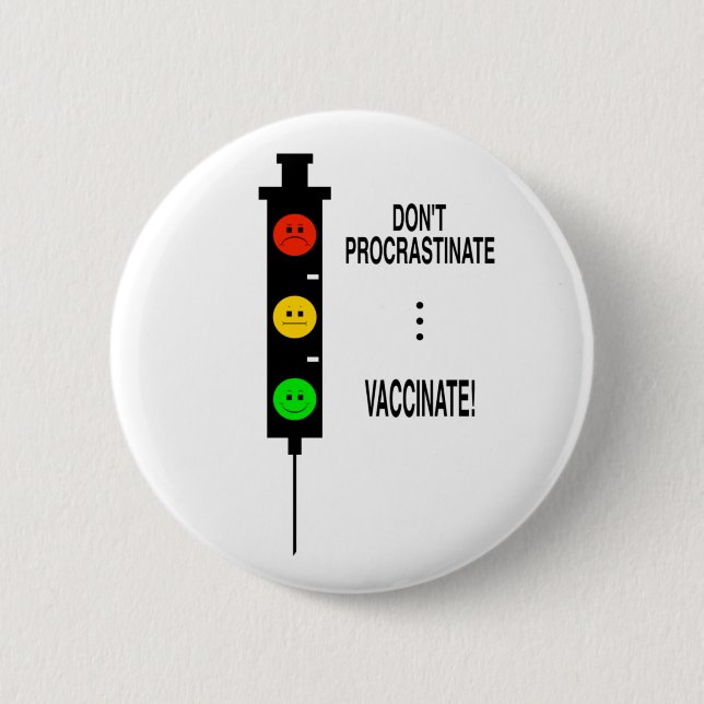 Don’t Procrastinate … Vaccinate!  2 Inch Round Button (Front)