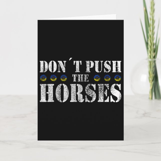Don´t Push The Horses - Funny Meme Quote For Sarca Card (Front)