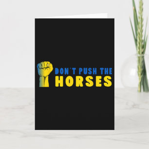Don´t Push The Horses - Funny Meme Quote For Sarca Card