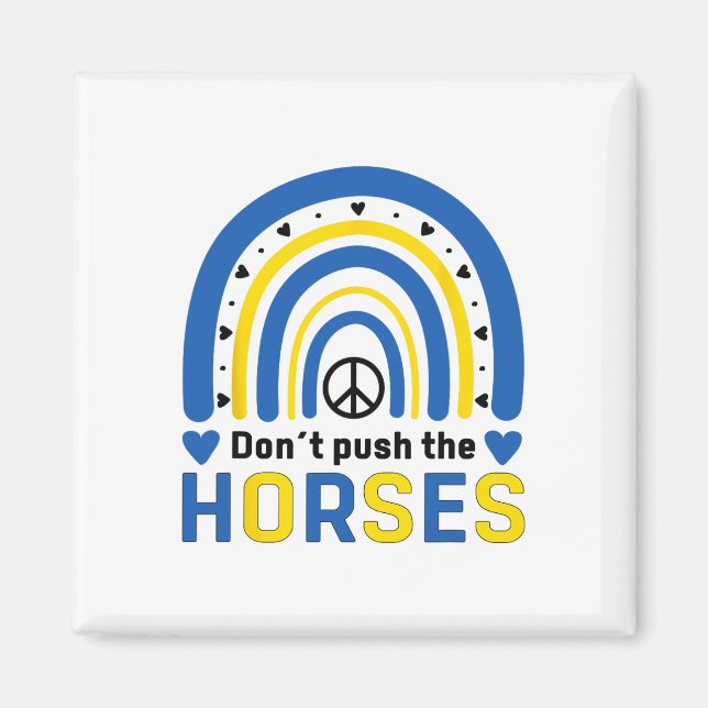 Don´t Push The Horses - Funny Meme Quote For Sarca Magnet (Front)