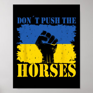 Don´t Push The Horses - Funny Meme Quote For Sarca Poster