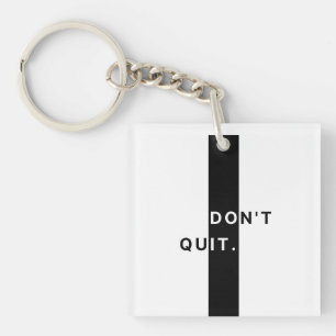 Don’t Quit Keychain