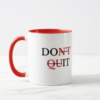 Don’t Quit Motivational Coffee Mug