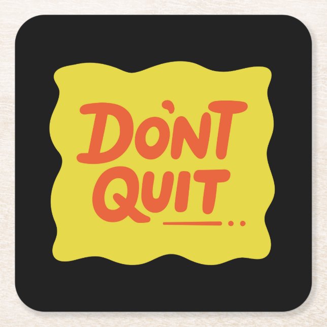 Don’t Quit Square Paper Coaster (Front)