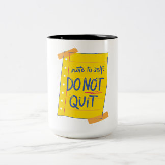 don,t quit. Two-Tone coffee mug