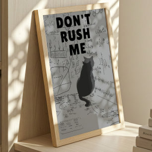 Don’t Rush Me   Introvert Cat  Poster