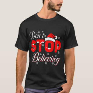 DON’T STOP BELIEVING T-Shirt