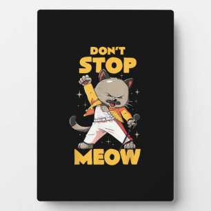 Don’t Stop Meow Cute Freddie Cat Plaque