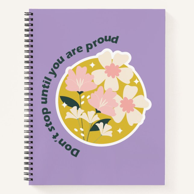 Don’t Stop Until You Are Proud  Motivational Quote Notebook (Front)