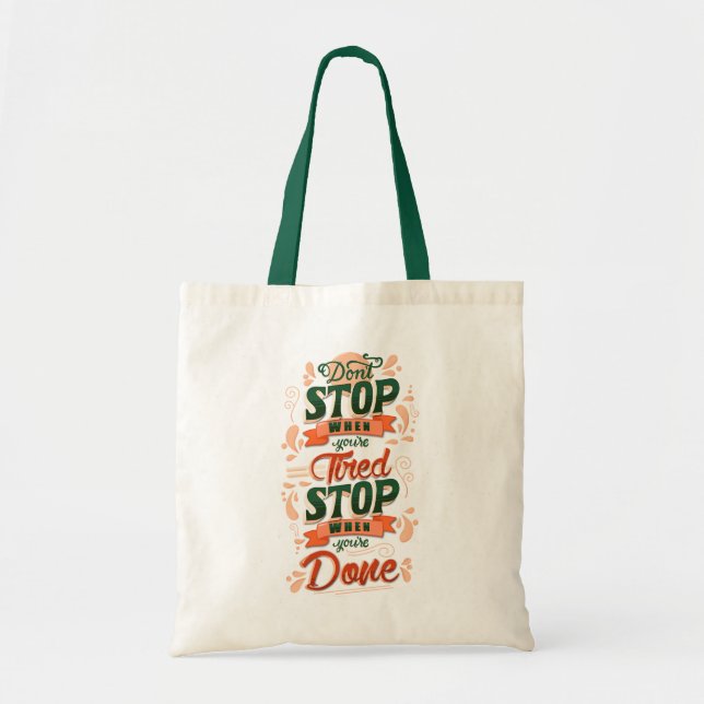 Don’t stop when you’re tired stop when you’re done tote bag (Front)
