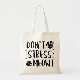 Don’t Stress Meowt Tote Bag