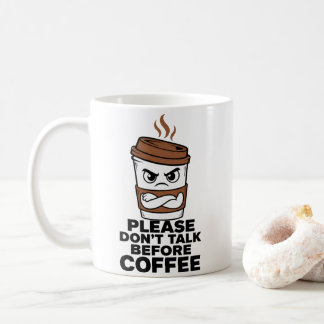 Don’t Talk Before Coffee Funny Mug