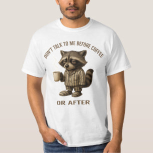 Don’t Talk To Me Before Coffee Or After – Raccoon T-Shirt