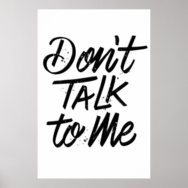 Don’t Talk To Me Poster 24x36 (Front)